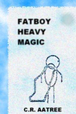 Book cover of Fat Boy Heavy Magic