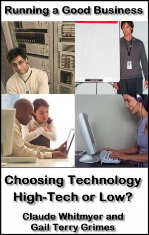 Book cover of Running a Good Business, Book 6: Choosing Technology - High Tech or Low?