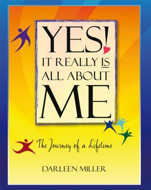 Cover of the book Yes! It Really Is All About Me by Sunita Merriman