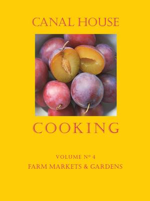 Cover of the book Canal House Cooking Volume N° 4 by Tracey J Dyer, Sarah J Linley