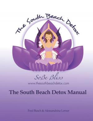 Cover of the book The South Beach Detox Manual: The Most Powerful Holistic Cleanse by M Laurence