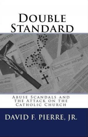 Book cover of Double Standard: Abuse Scandals and the Attack on the Catholic Church