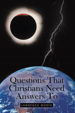 Cover of the book Questions That Christians Need Answers To by Joseph E. Rice