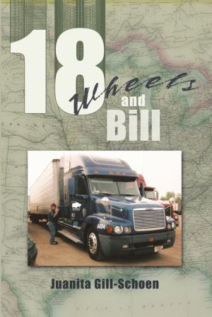 Cover of the book 18 Wheels and Bill by Jeremiah James Lewis