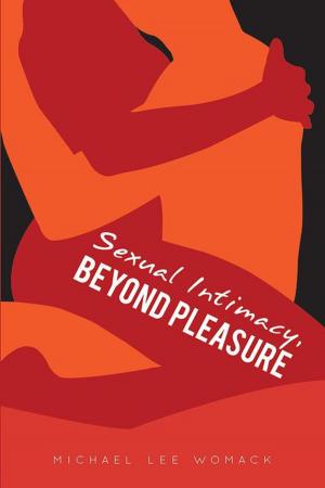 Cover of the book Sexual Intimacy, Beyond Pleasure by P.S. Dalton