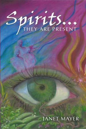 Cover of the book Spirits...They Are Present by Mark A. Peacock