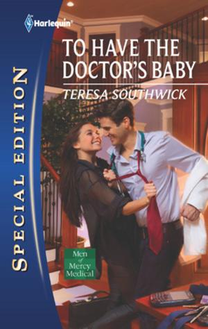 Cover of the book To Have the Doctor's Baby by Mallory Kane