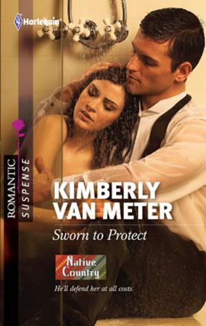 Cover of the book Sworn to Protect by Kimberly Raye