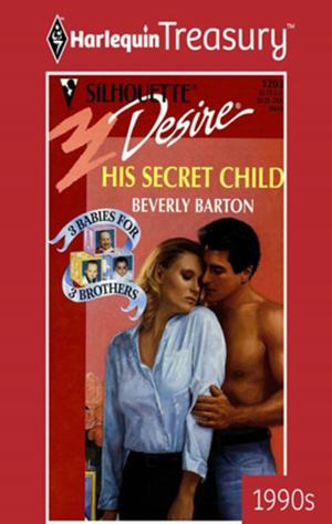 Cover of the book His Secret Child by B. Betzold