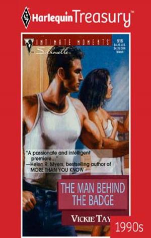 Cover of the book The Man behind the Badge by Lynne Graham, Lucy Monroe, Annie West, Michelle Conder