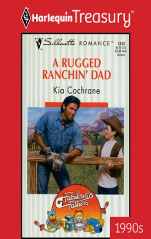 Cover of the book A Rugged Ranchin' Dad by Kristin Gabriel