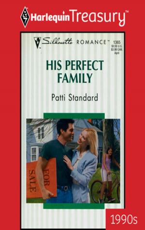 Cover of the book His Perfect Family by Rita Herron, Cynthia Eden