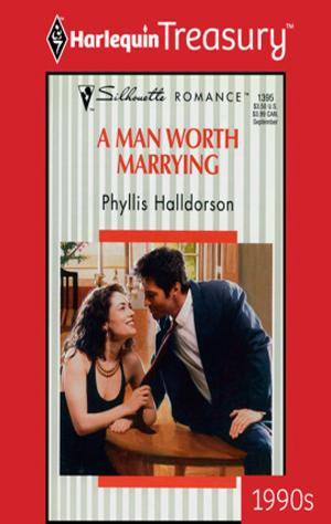 Cover of the book A Man Worth Marrying by Scarlet Wilson