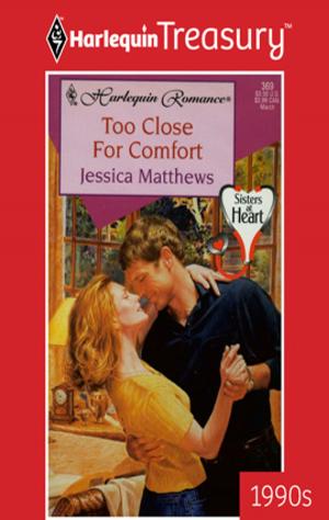 Cover of the book Too Close for Comfort by Betty Neels