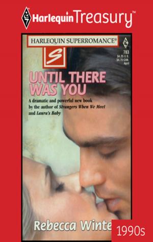 Cover of the book UNTIL THERE WAS YOU by Rebecca Winters