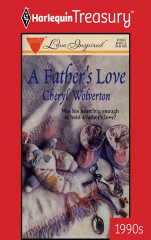 Cover of the book A Father's Love by Sherri Shackelford, Rhonda Gibson, Lisa Bingham, Janette Foreman