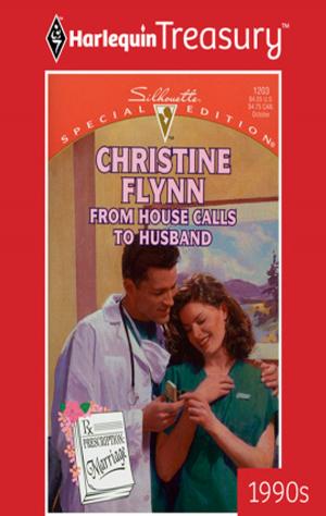 Cover of the book From House Calls To Husband by Bronwyn Scott, Diane Gaston, Anne Herries