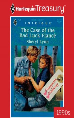 Cover of the book THE CASE OF THE BAD LUCK FIANCE by Joan Elliott Pickart