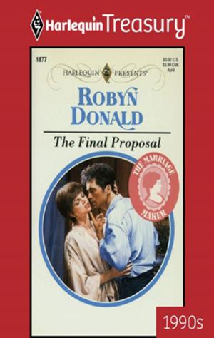 Cover of the book The Final Proposal by Kim Lawrence, Kay Thorpe, Jessica Steele