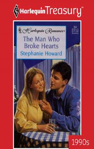 Cover of the book The Man Who Broke Hearts by Tina Leonard, Trish Milburn, Cathy Gillen Thacker, Cathy McDavid