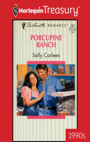 Cover of the book Porcupine Ranch by Patricia Thayer, Rebecca Winters, April Arrington, Mary Sullivan