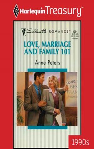 Cover of the book Love, Marriage and Family 101 by Heidi Betts