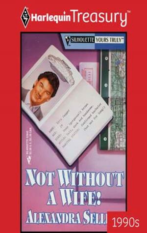 Cover of the book Not Without a Wife! by Betty Neels