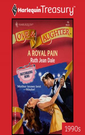 Cover of the book A Royal Pain by Leanne Banks