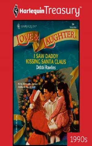 Cover of the book I Saw Daddy Kissing Santa Claus by Debbi Rawlins