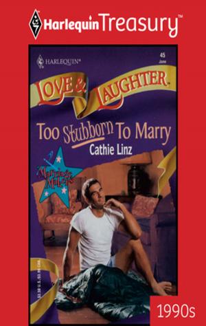 Cover of the book Too Stubborn To Marry by Cathryn Hein