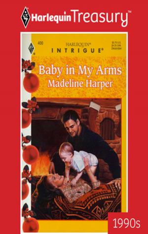 Cover of the book BABY IN MY ARMS by Yahrah St. John