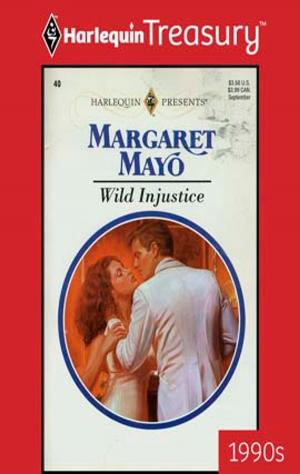 Cover of the book Wild Injustice by Carole Mortimer, Kate Walker, Janette Kenny, Lee Wilkinson