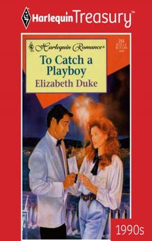 Cover of the book To Catch a Playboy by Kate Hardy, Karin Baine, Annie Claydon