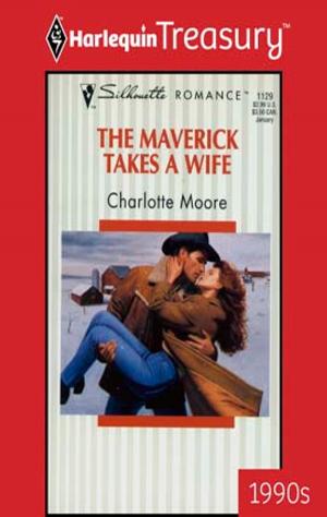 Cover of the book The Maverick Takes a Wife by Belle Calhoune