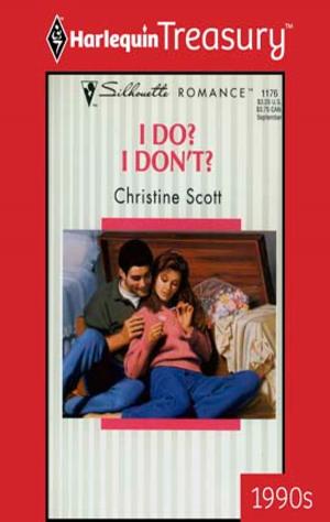 Cover of the book I Do? I Don't? by B.J. Daniels