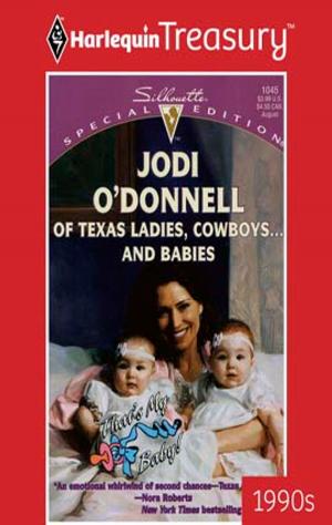 Cover of the book Of Texas Ladies, Cowboys...and Babies by Robyn Donald