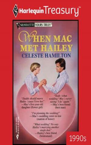 Cover of the book When Mac Met Hailey by Melanie Milburne