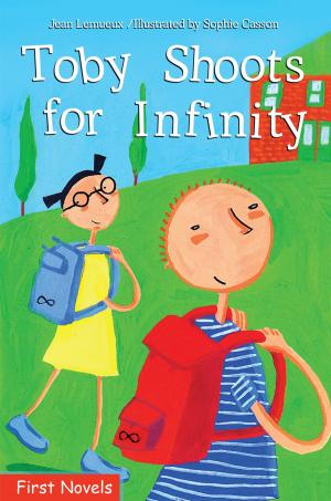 Cover of the book Toby Shoots for Infinity by Ted Staunton
