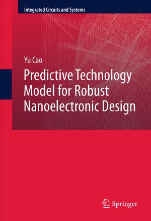 Cover of the book Predictive Technology Model for Robust Nanoelectronic Design by 