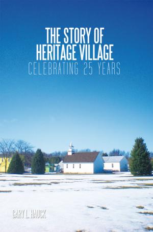 Cover of the book The Story of Heritage Village by Deji Badiru, Iswat Badiru