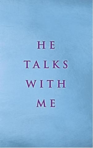 Cover of the book He Talks with Me by Berniece Bernay (BB)