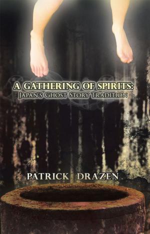 Cover of the book A Gathering of Spirits: Japan's Ghost Story Tradition by Lyn Bates