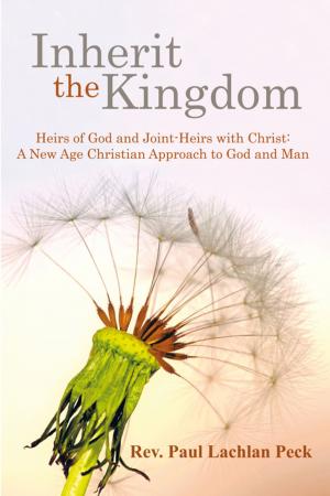 Cover of the book Inherit the Kingdom: Heirs of God and Joint Heirs with Christ by Jim Feazell