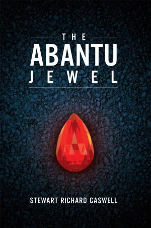 Cover of the book The Abantu Jewel by Almond Ronald Muvhango Rasimphi
