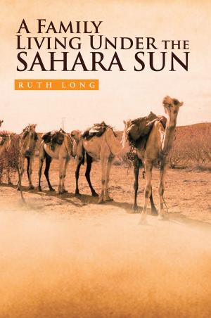 Cover of the book A Family Living Under the Sahara Sun by Evan Scott