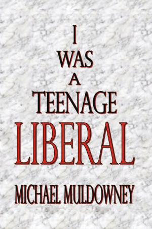 Cover of the book I Was a Teenage Liberal by Digna Emerita De Jesus