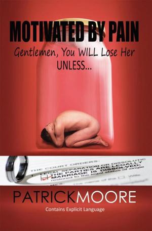 Cover of the book Motivated by Pain by Hattie Ann Gregory