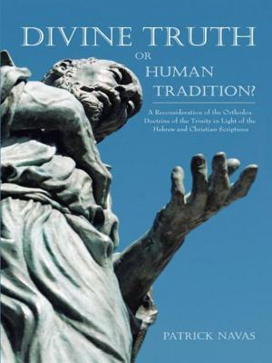 Cover of the book Divine Truth or Human Tradition? by Chandra S. Linton