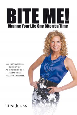 Cover of the book Bite Me! Change Your Life One Bite at a Time by Randy Tatano