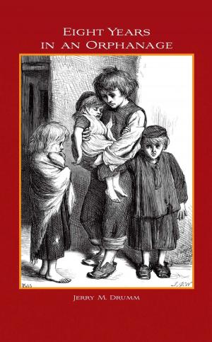 Cover of the book Eight Years in an Orphanage by Prince L. Whitmore Sr.
